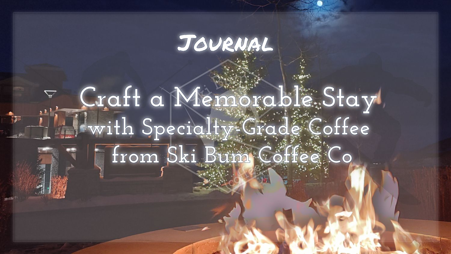 Craft a Memorable Stay with Specialty-Grade Coffee from Ski Bum Coffee Co