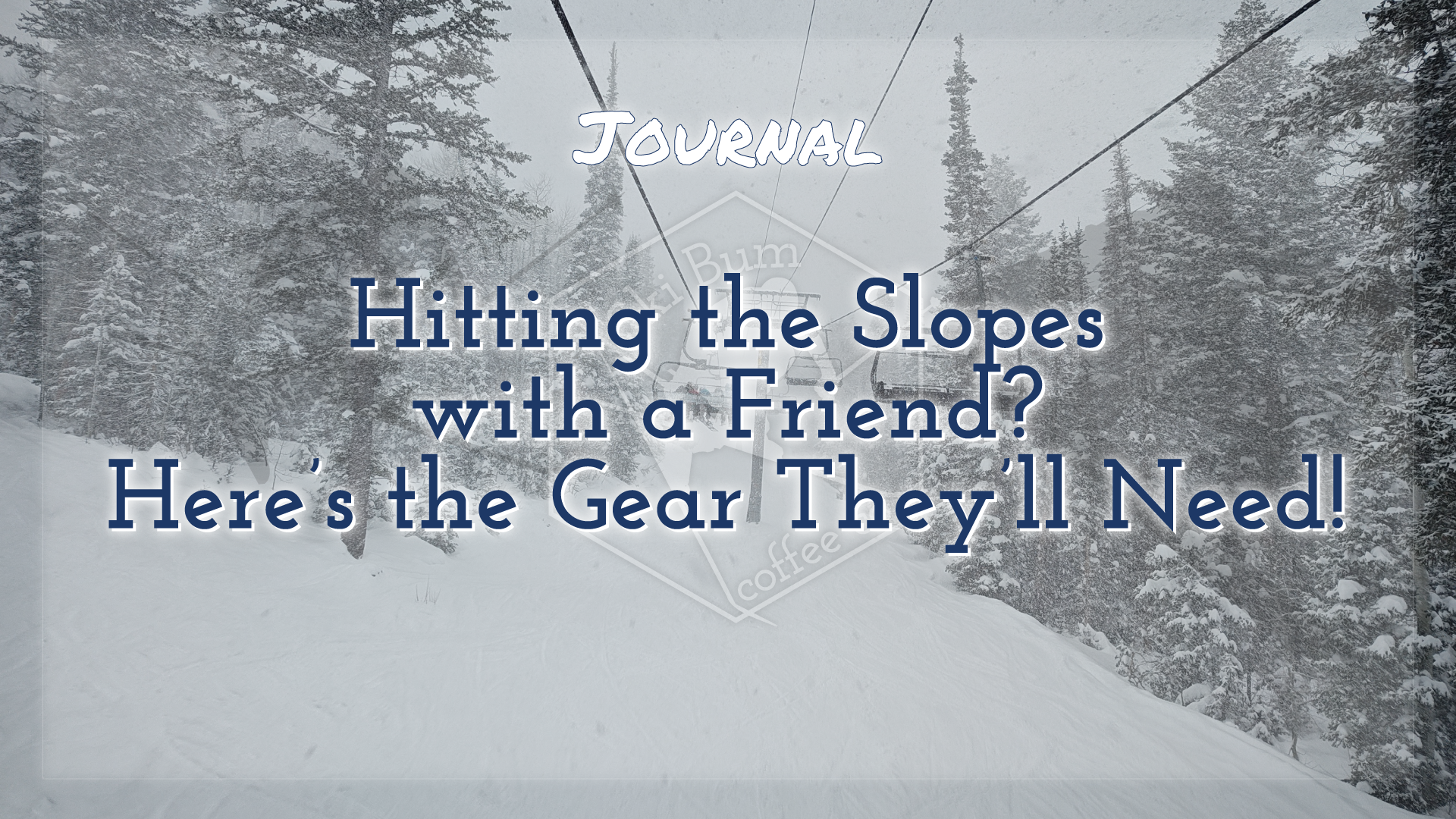 Hitting the Slopes with a Friend? Here’s the Gear They’ll Need!