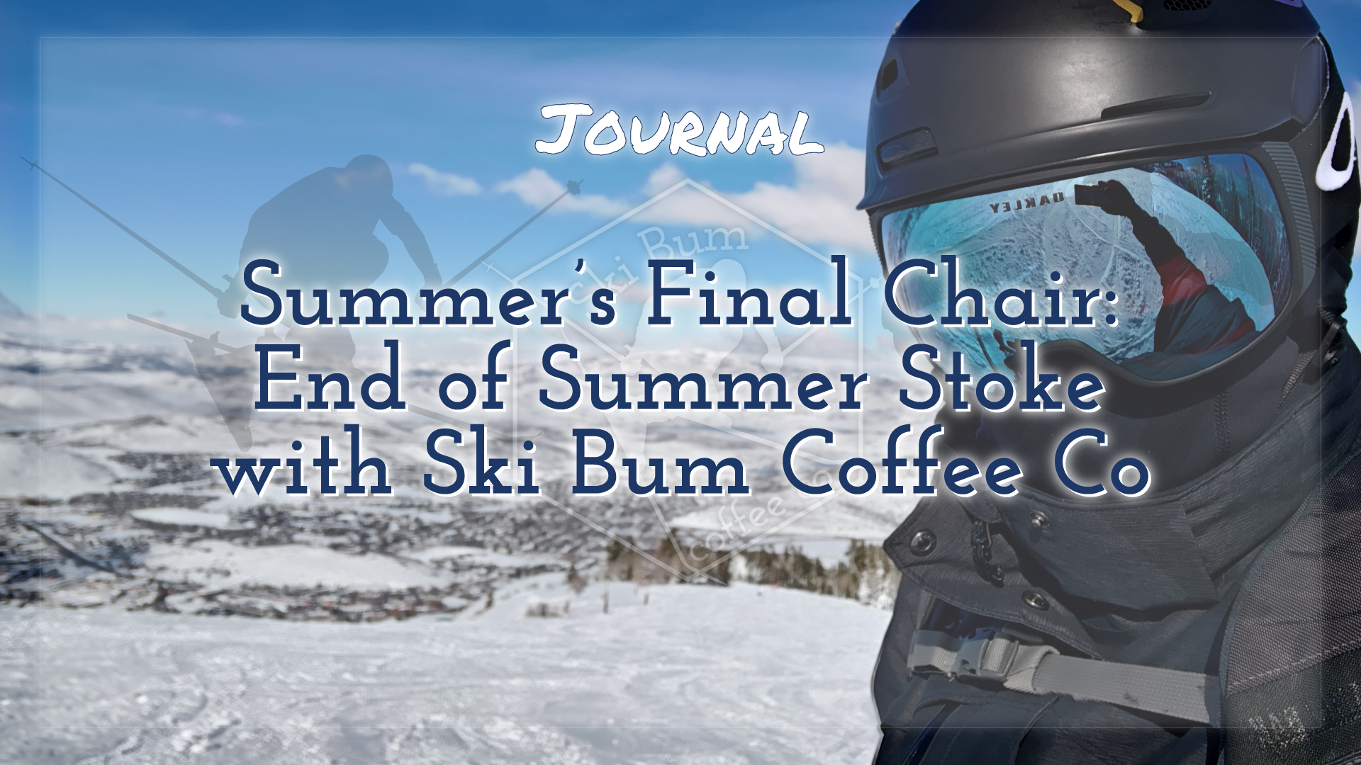 Summer’s Final Chair: End of Summer Stoke with Ski Bum Coffee Co