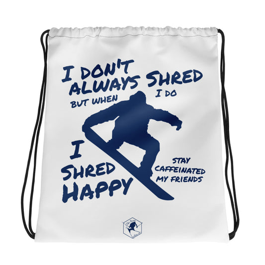 Drawstring bag ( Shred Happy, Stay Caffeinated )