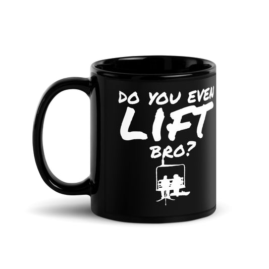 Black Glossy Mug ( Do You Even Lift Bro? )