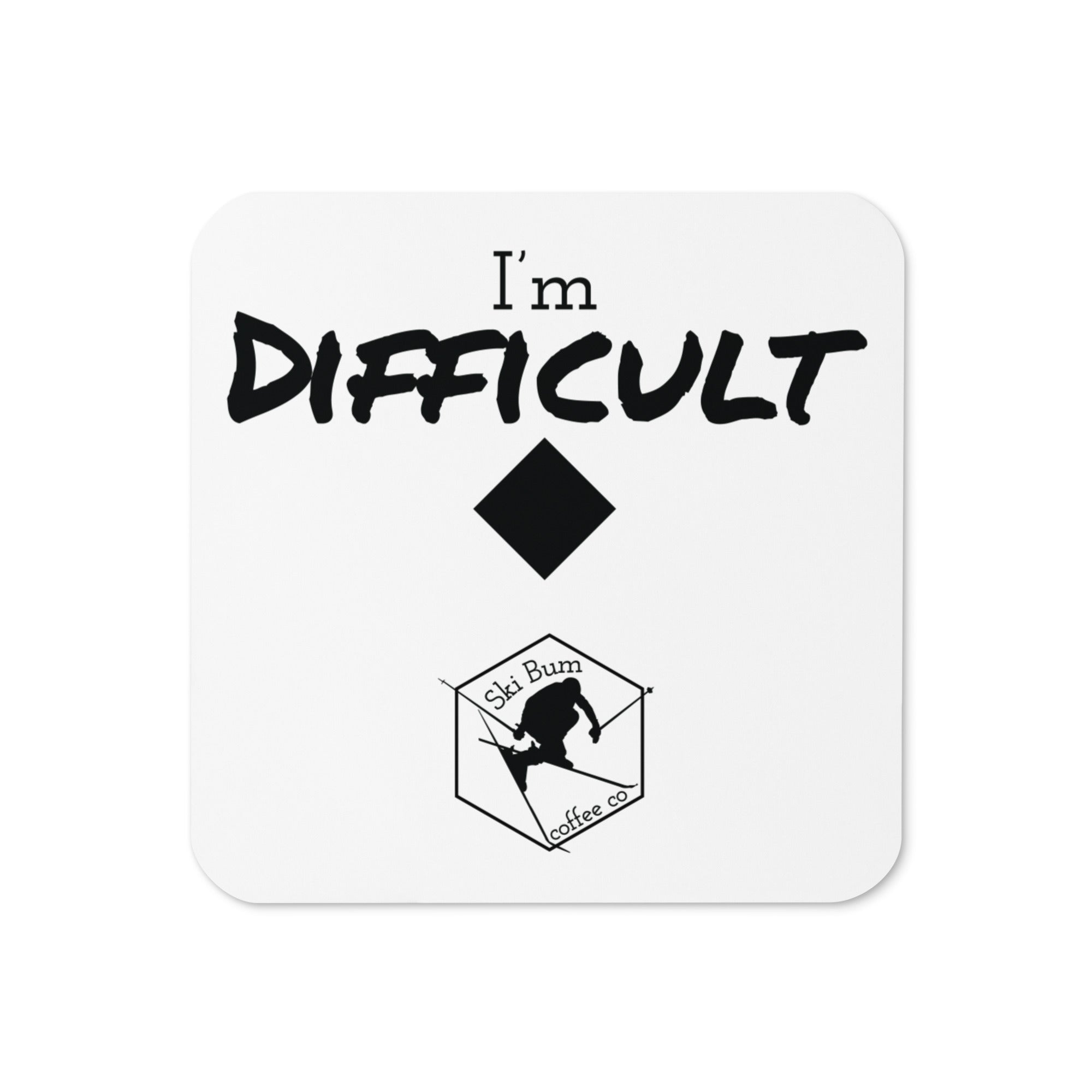 Cork-back coaster (I'm Difficult)