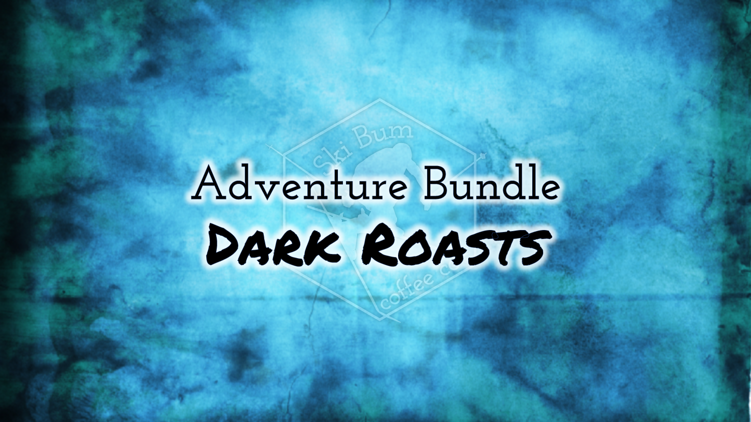 Adventure Bundle: Dark Roasts