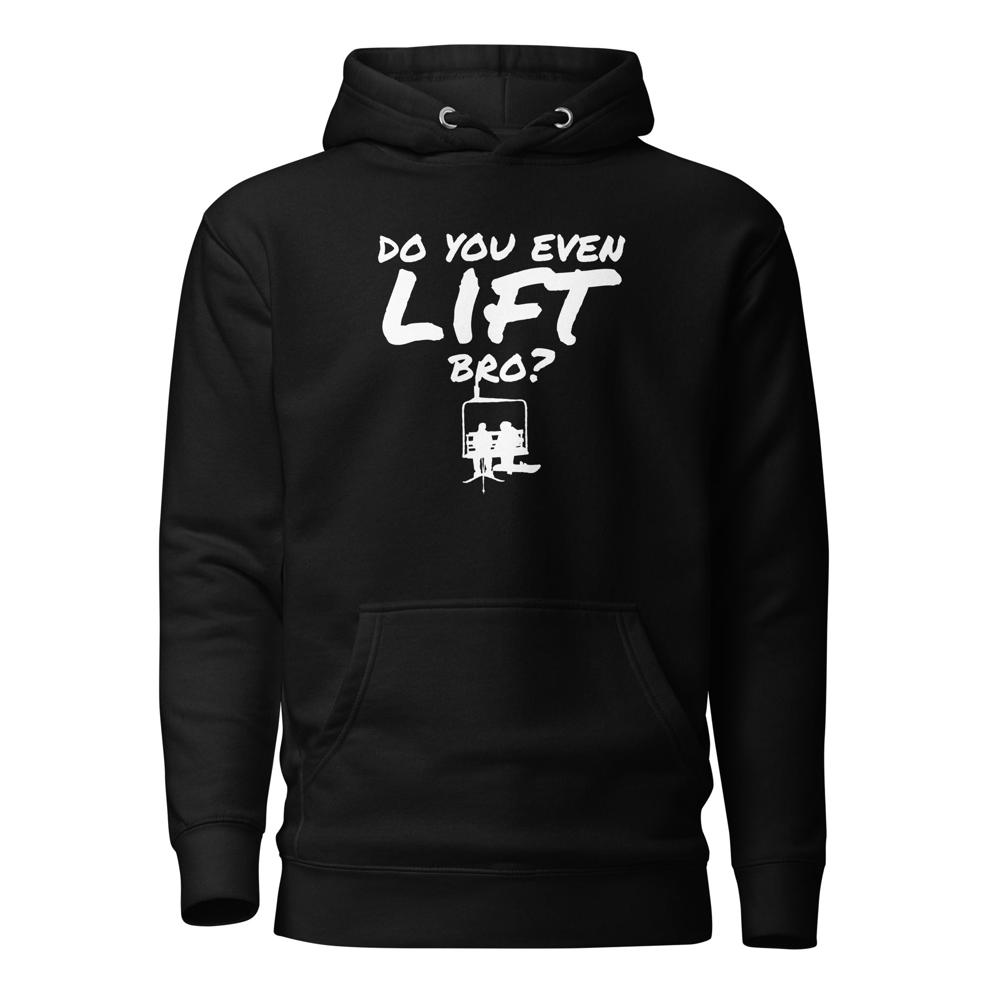 Unisex Hoodie ( Do You Even Lift Bro? )