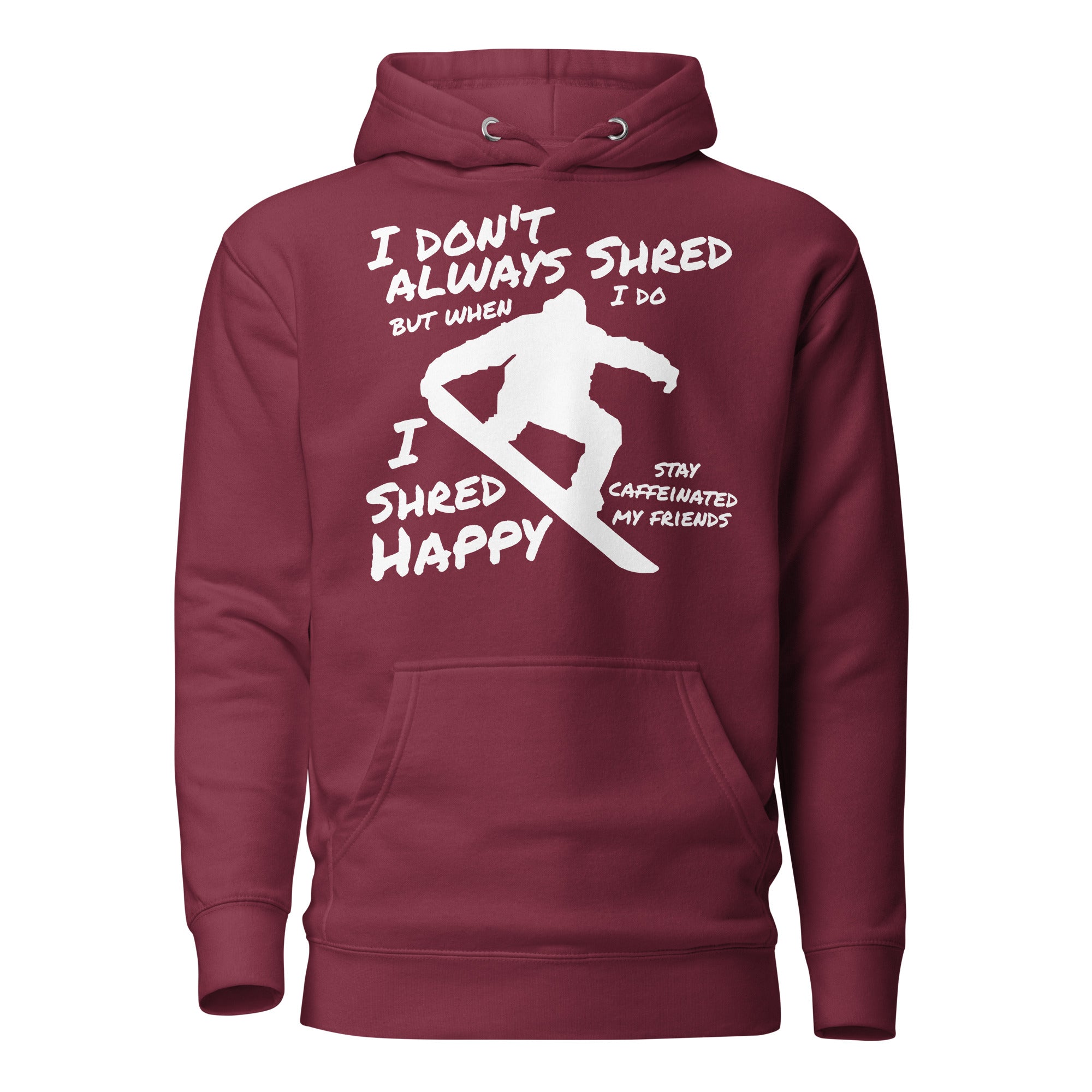 Unisex Hoodie ( Shred Happy, Stay Caffeinated )