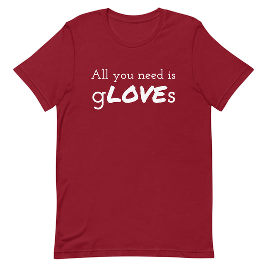 Unisex t-shirt (All You Need is gLOVEs)