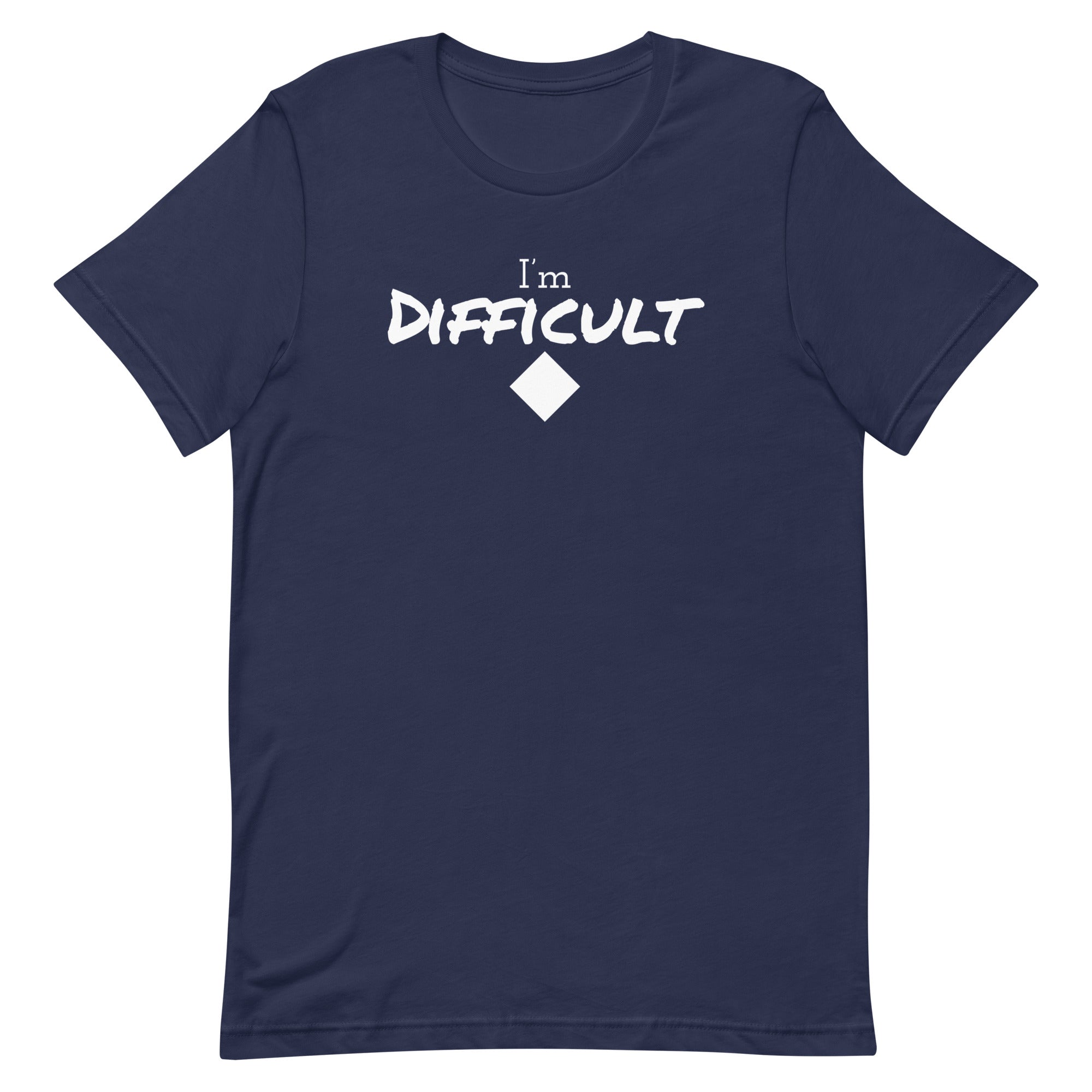 Unisex t-shirt (I'm Difficult)