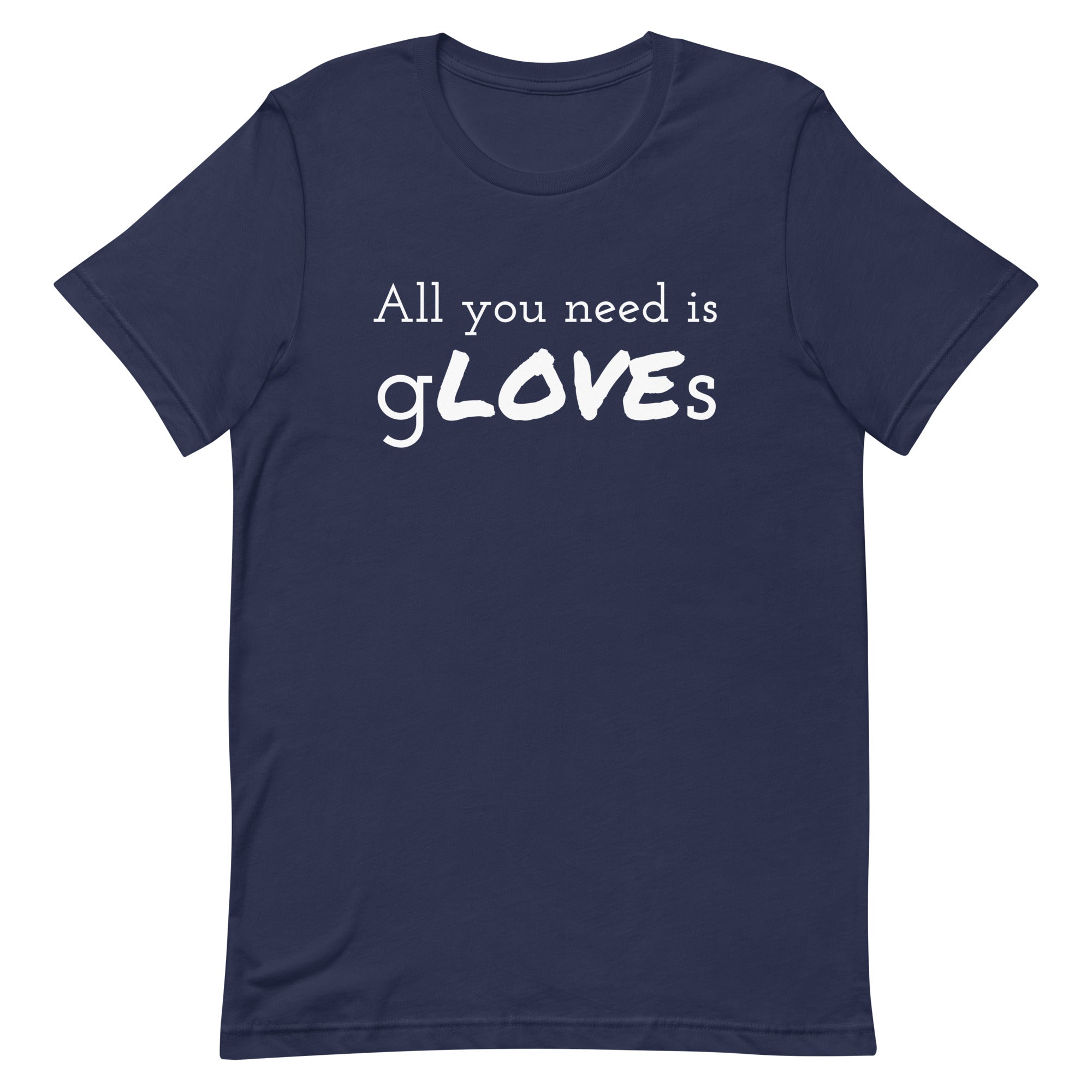 Unisex t-shirt (All You Need is gLOVEs)