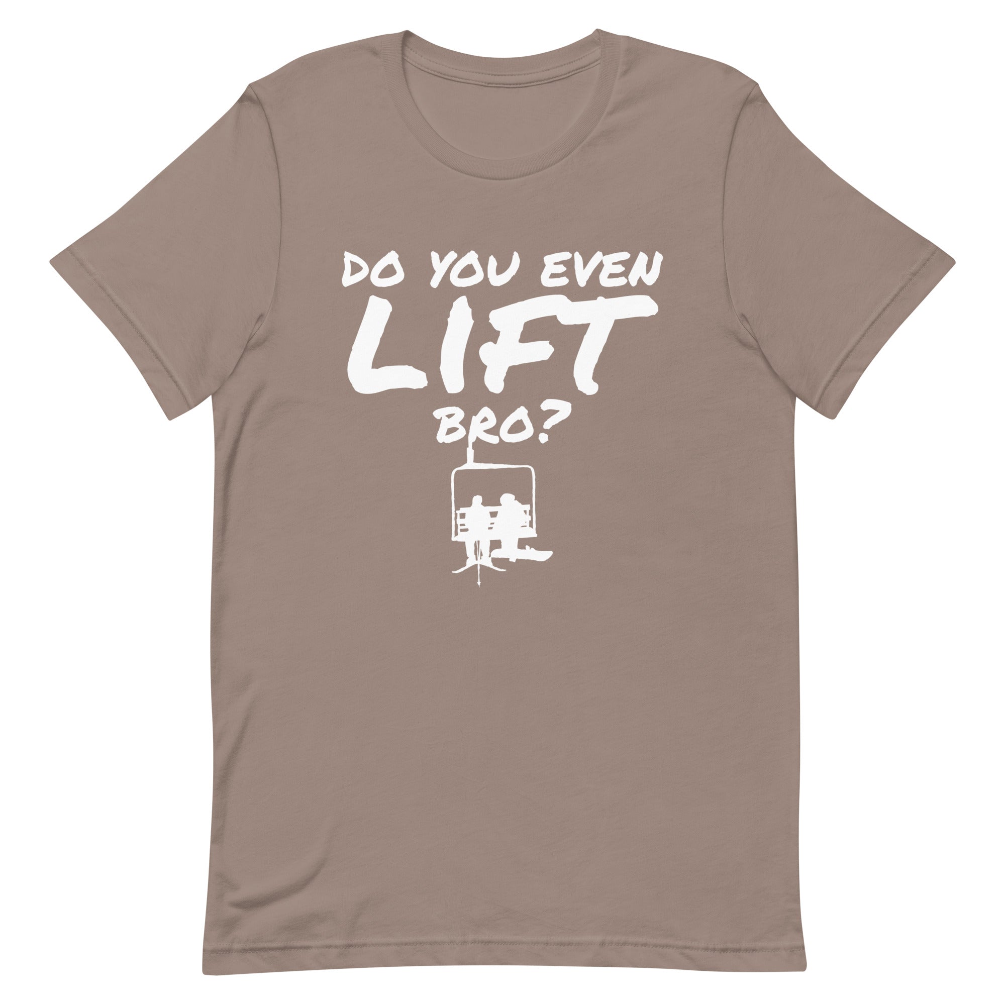 Unisex t-shirt ( Do You Even Lift Bro? )