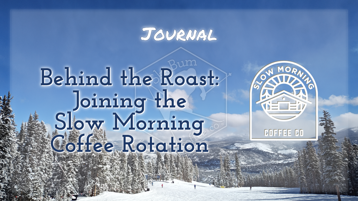 Behind the Roast: Joining the Slow Morning Coffee Rotation