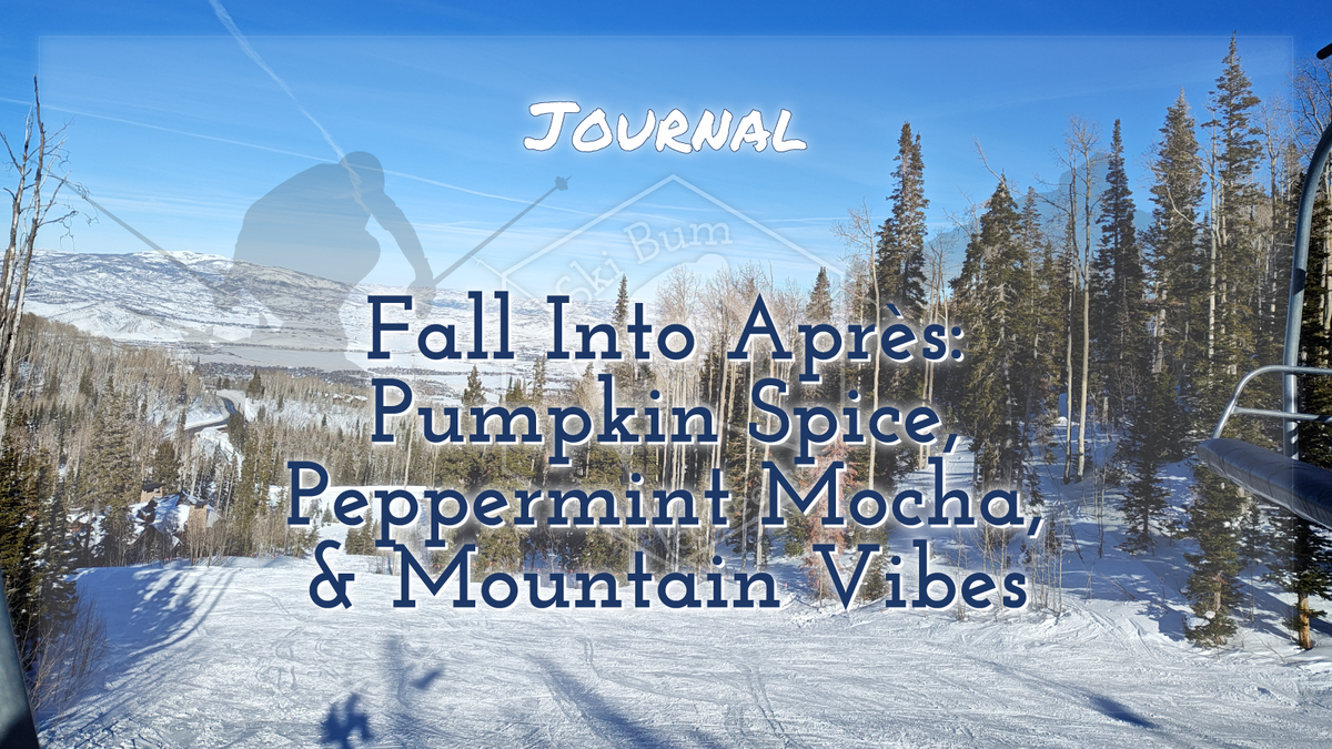 Fall Into Après: Pumpkin Spice, Peppermint Mocha, & Mountain Vibes