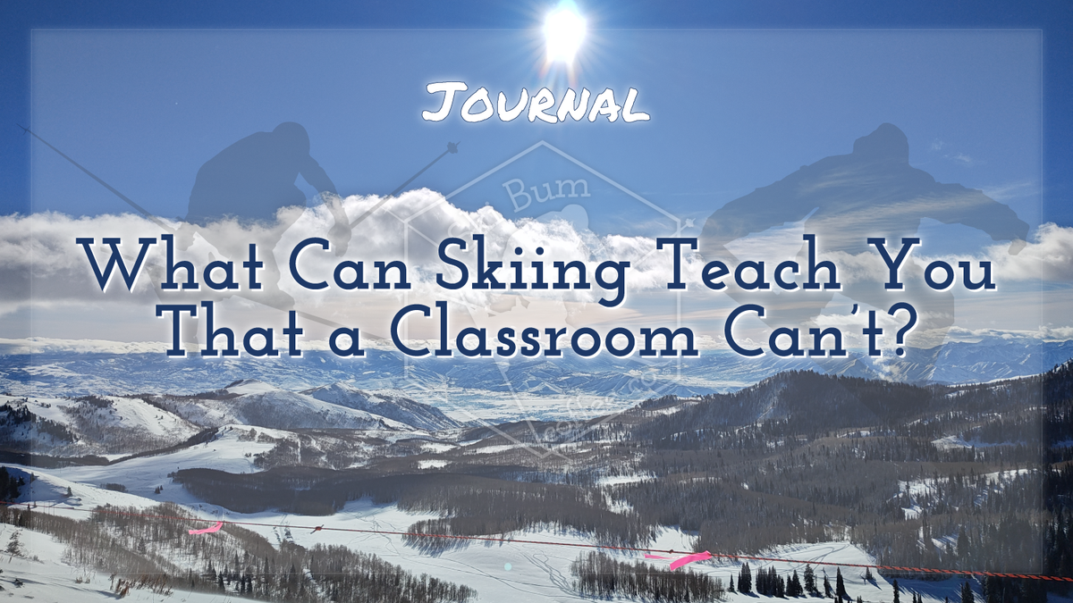 What Can Skiing Teach You That a Classroom Can’t?