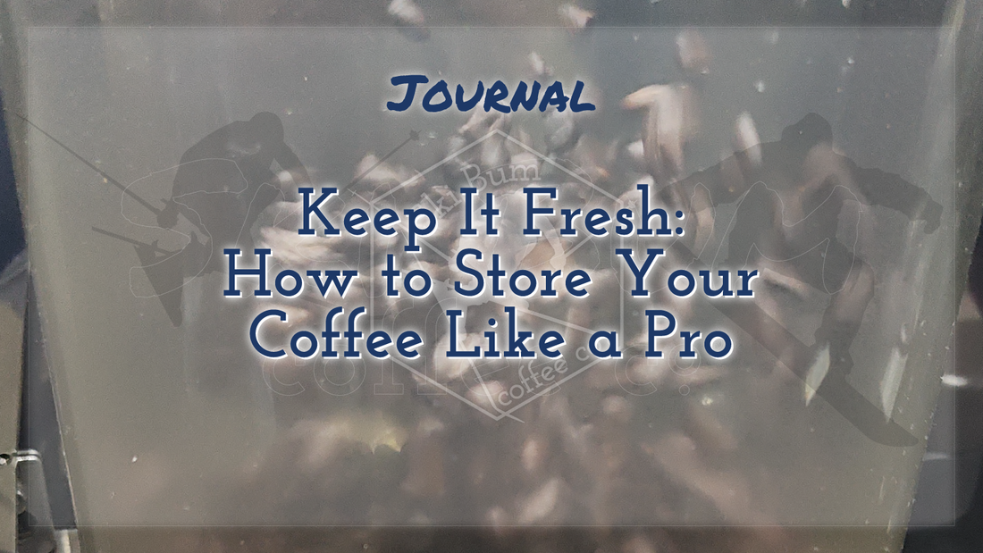 Keep It Fresh: How to Store Your Coffee Like a Pro