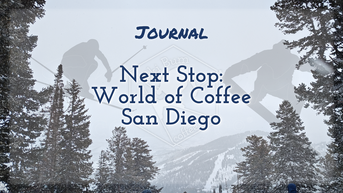Next Stop: World of Coffee - San Diego