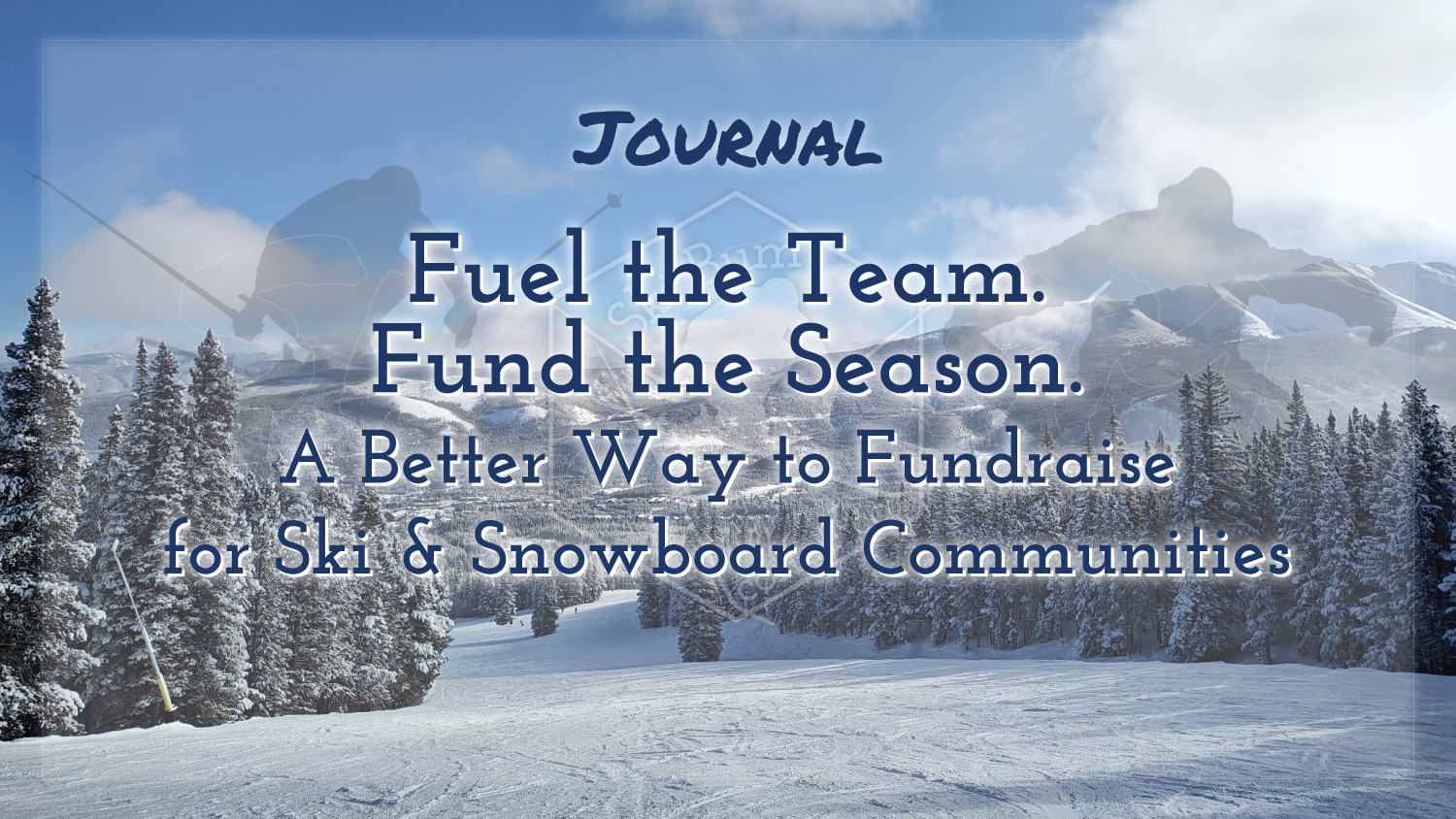 Fuel the Team. Fund the Season. A Better Way to Fundraise for Ski & Snowboard Communities