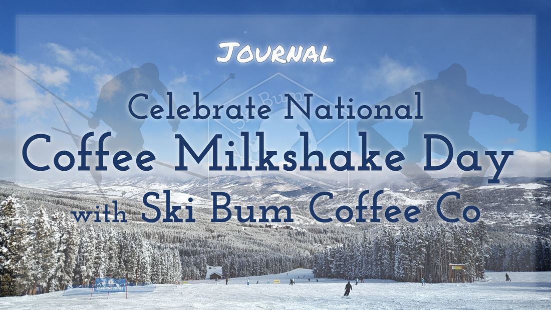 Celebrate National Coffee Milkshake Day with Ski Bum Coffee Co