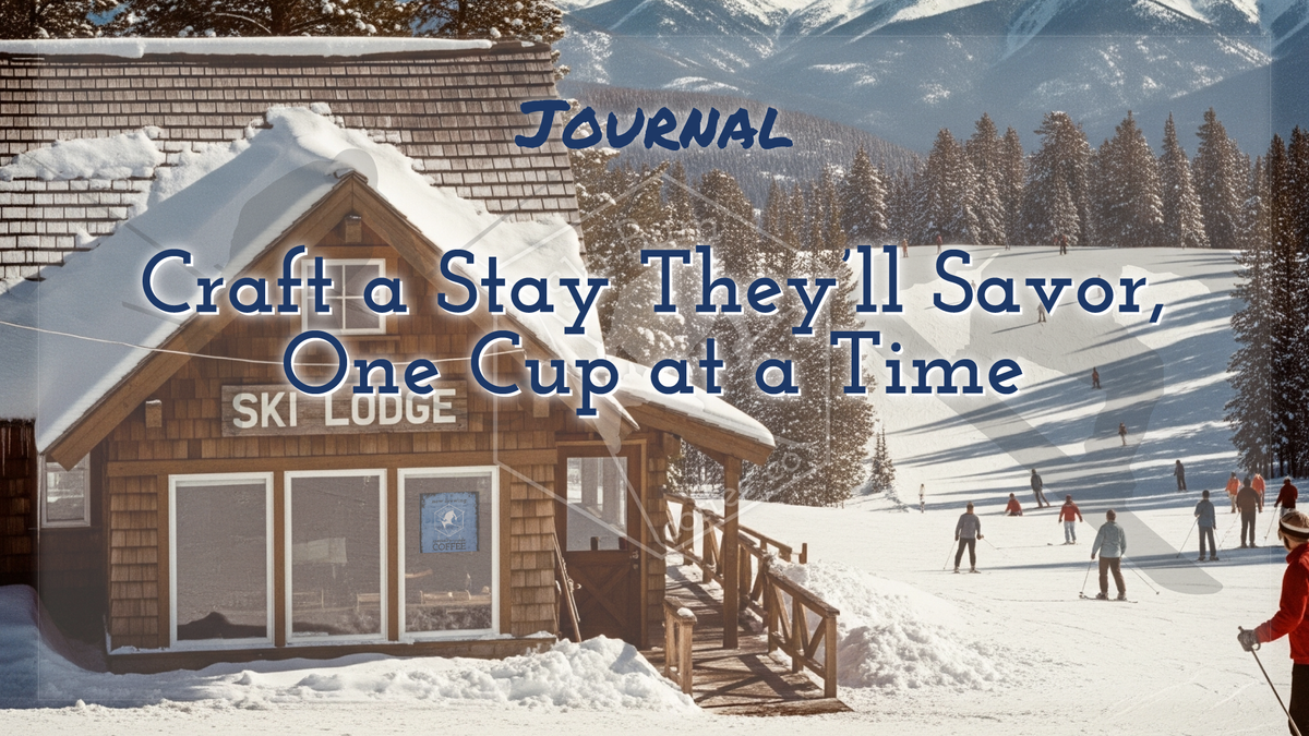 Craft a Stay They’ll Savor, One Cup at a Time