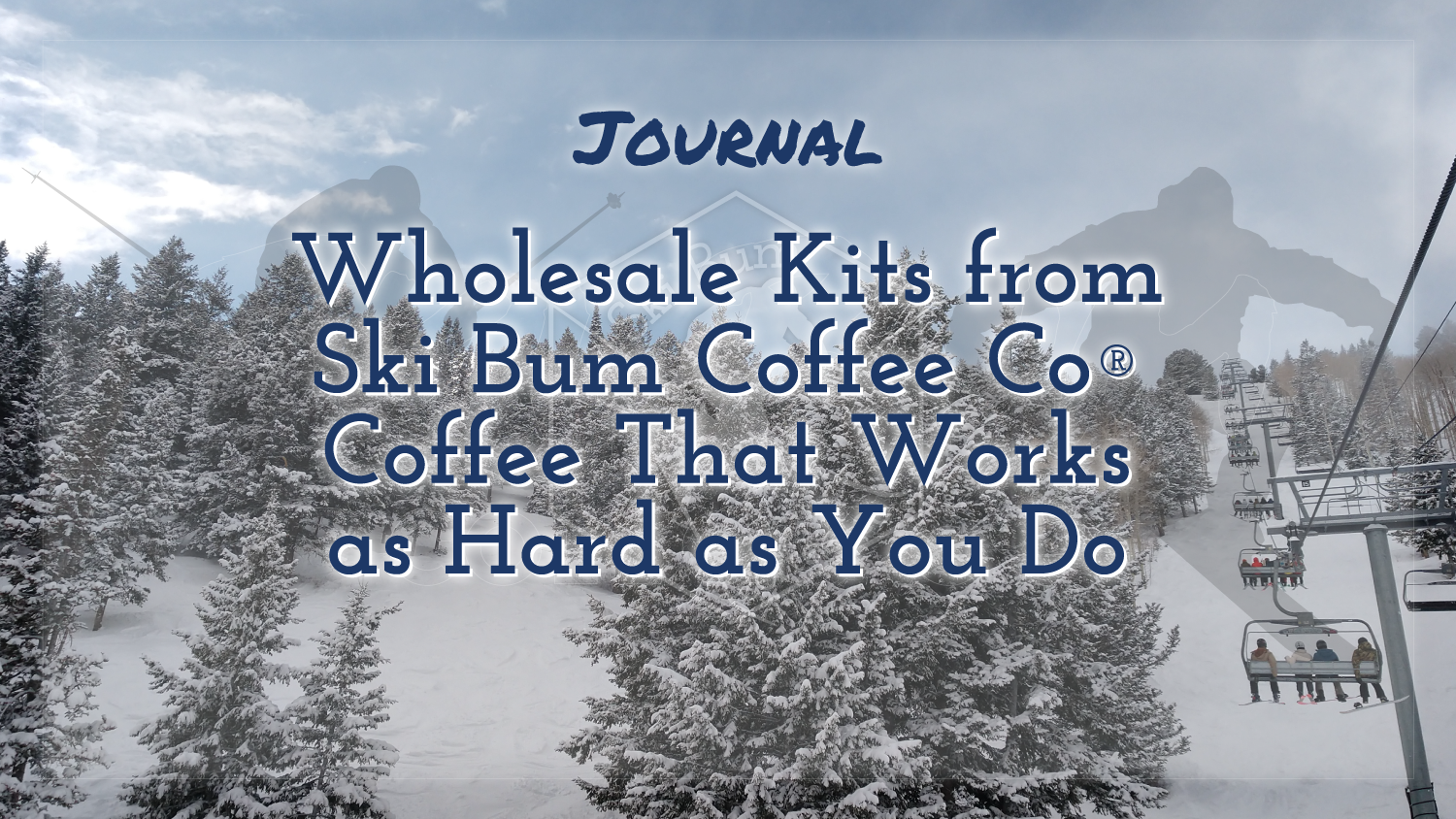 Wholesale Kits from Ski Bum Coffee Co: Coffee That Works as Hard as You Do