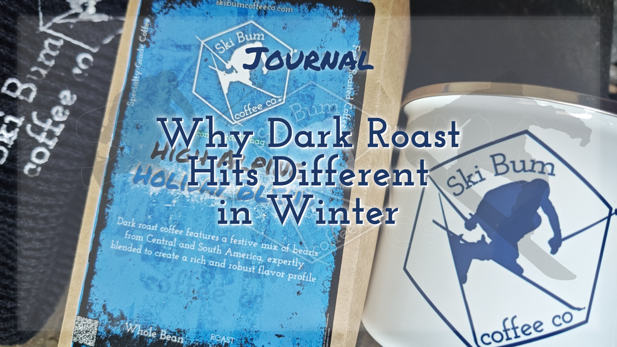 Why Dark Roast Hits Different in Winter