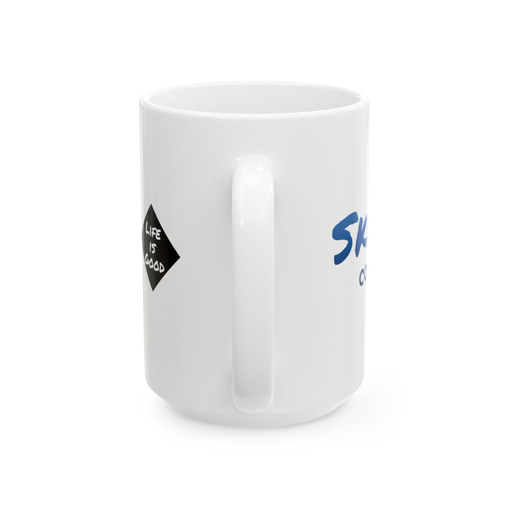 Life Isn't Easy, Life Isn't Perfect, Life is Good - 11oz, 15oz Ceramic Mug