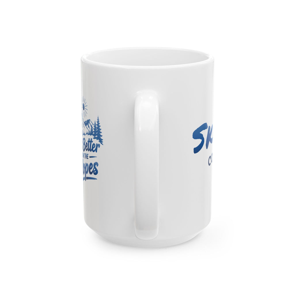 Life's Better on the Slopes - 11oz, 15oz Ceramic Mug