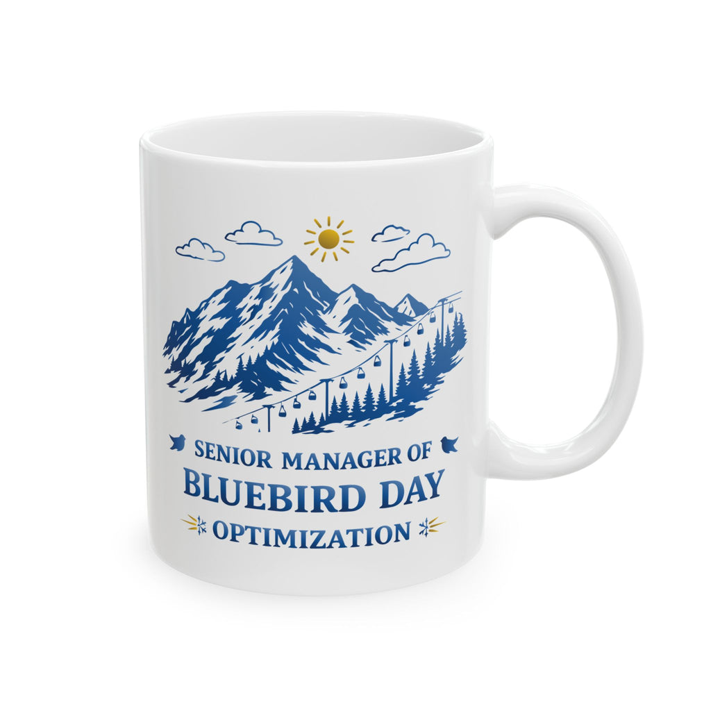Senior Manager of Bluebird Day Optimization - 11oz, 15oz Ceramic Mug