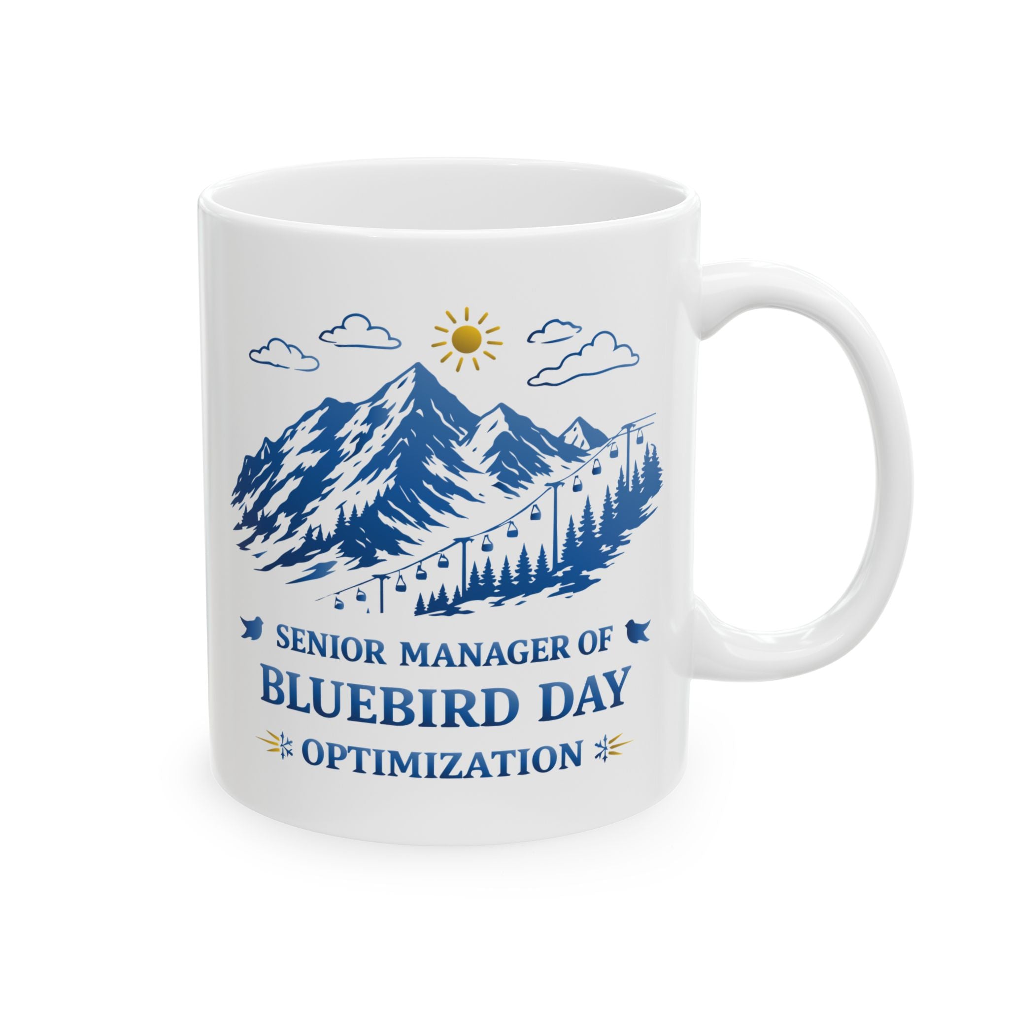 Senior Manager of Bluebird Day Optimization - 11oz, 15oz Ceramic Mug