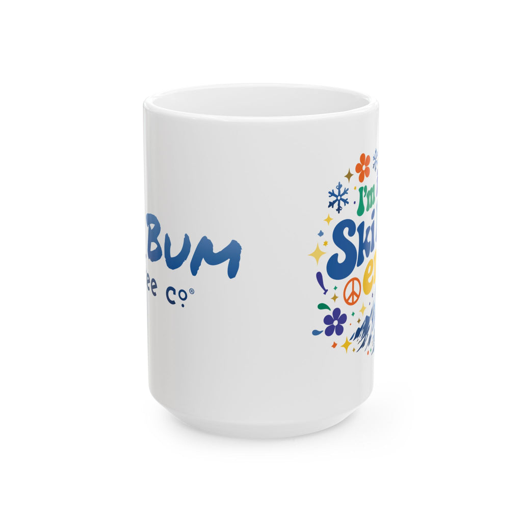 I'm in my Ski Bum Era - 11oz, 15oz Ceramic Mug