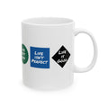 Life Isn't Easy, Life Isn't Perfect, Life is Good - 11oz, 15oz Ceramic Mug