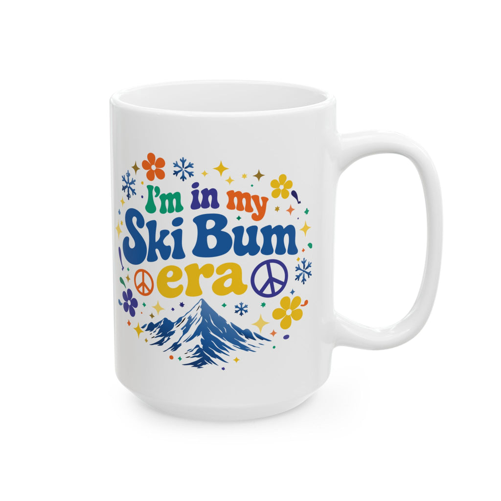 I'm in my Ski Bum Era - 11oz, 15oz Ceramic Mug