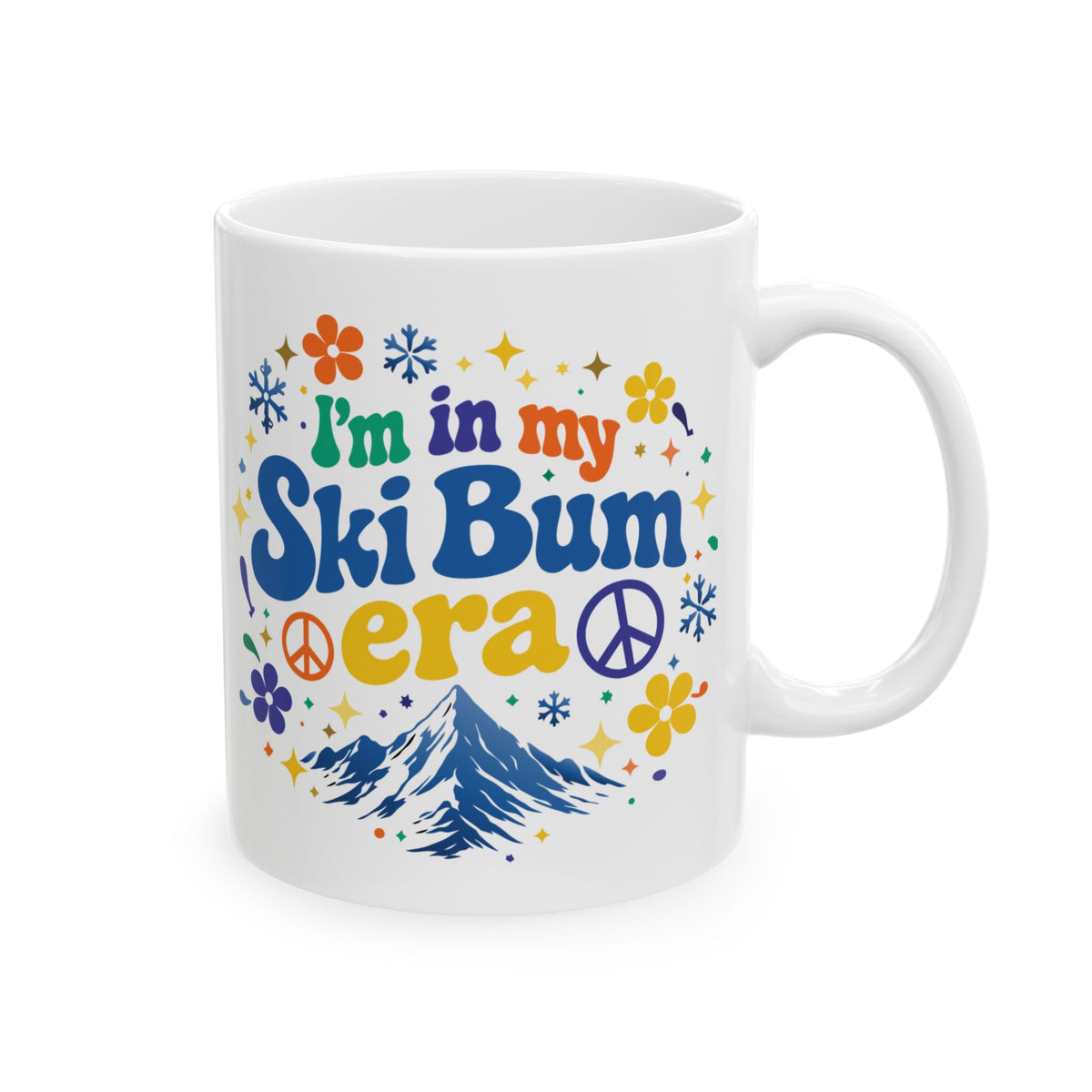 I'm in my Ski Bum Era - 11oz, 15oz Ceramic Mug
