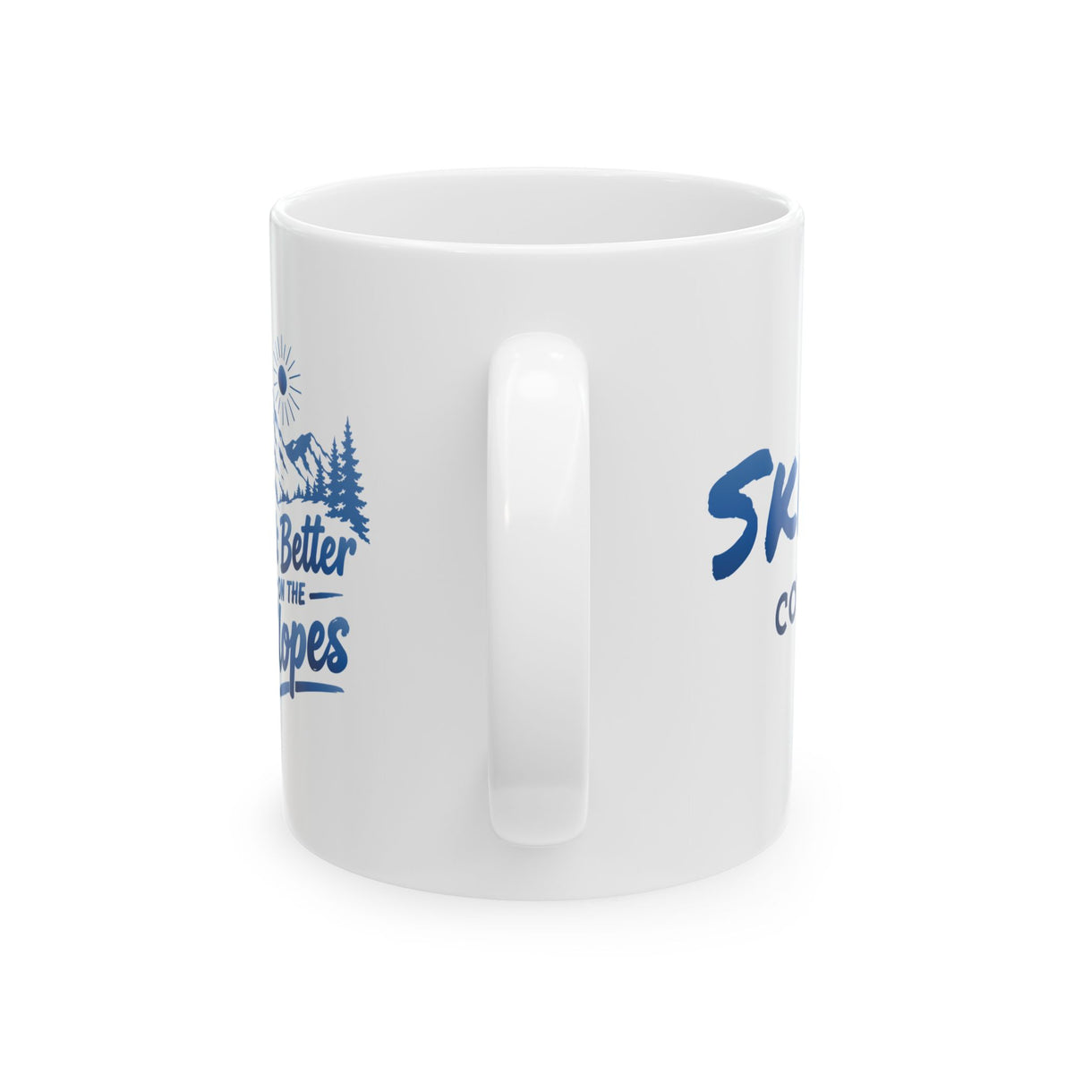 Life's Better on the Slopes - 11oz, 15oz Ceramic Mug