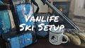 Vanlife Ski Setup