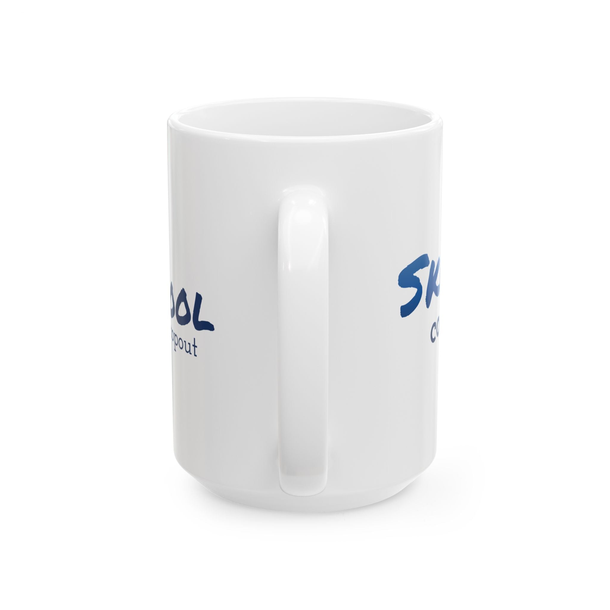 Ski School Dropout - 11oz, 15oz Ceramic Mug