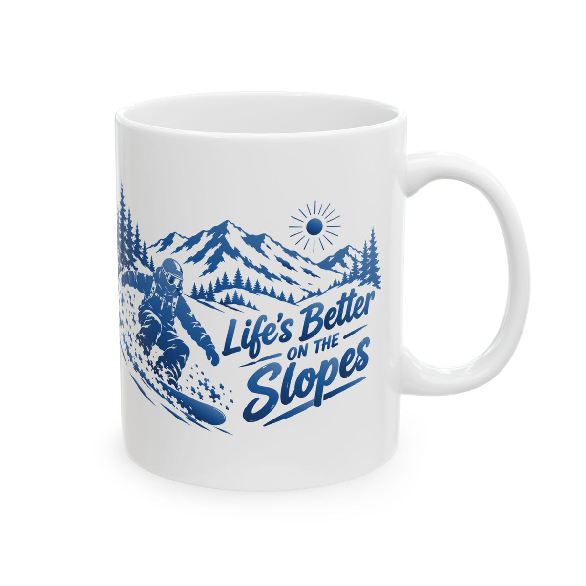 Life's Better on the Slopes - 11oz, 15oz Ceramic Mug