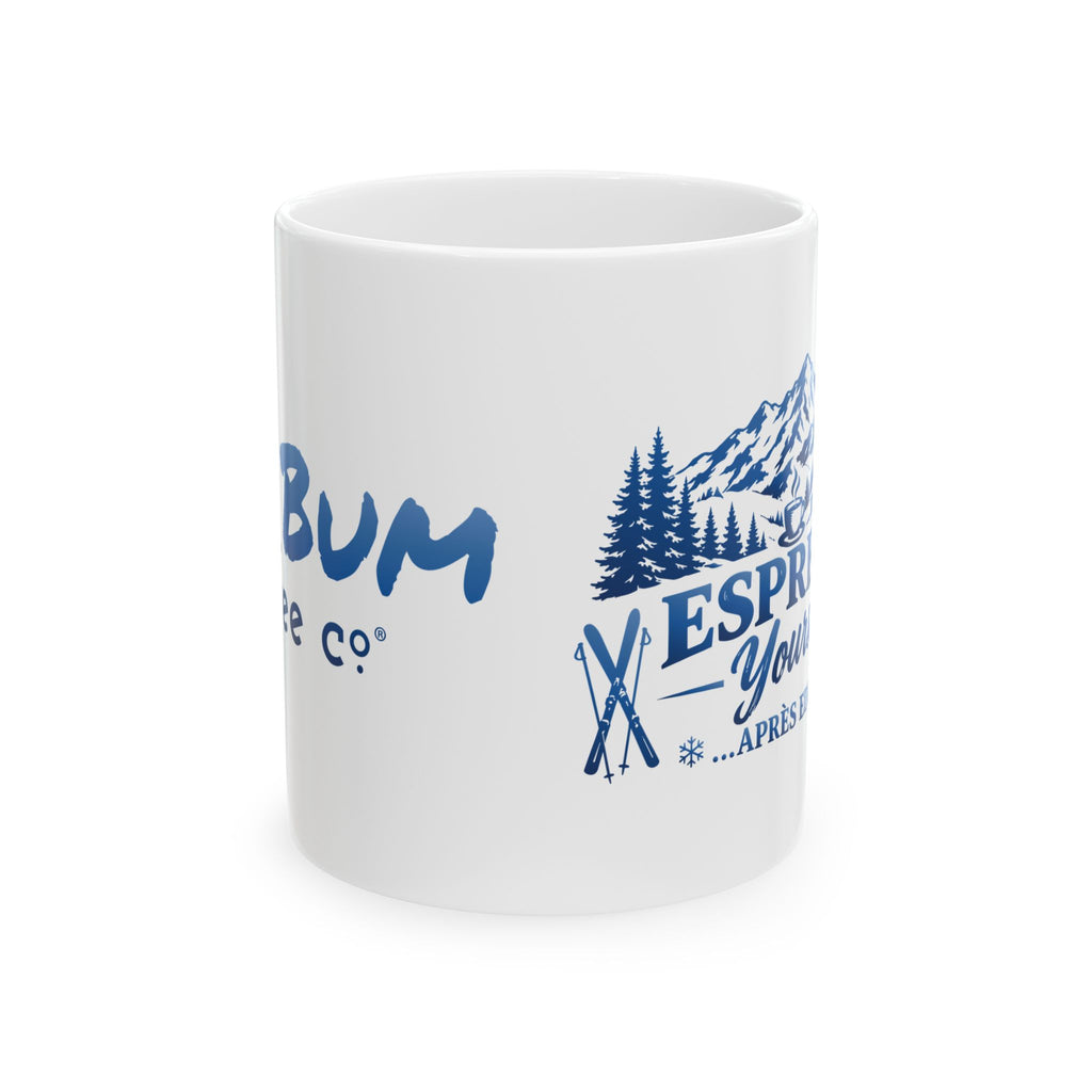 Espresso Yourself ...Apres Edition - 11oz, 15oz Ceramic Mug