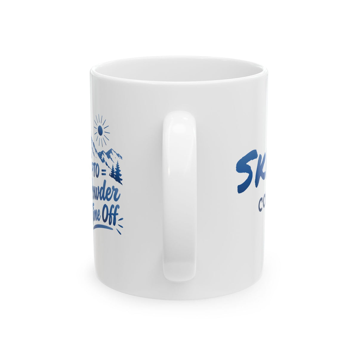 PTO = Powder Time Off - 11oz, 15oz Ceramic Mug