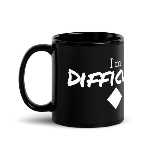 Black Glossy Mug (I'm Difficult)