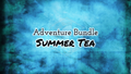 Adventure Bundle: Summer Tea