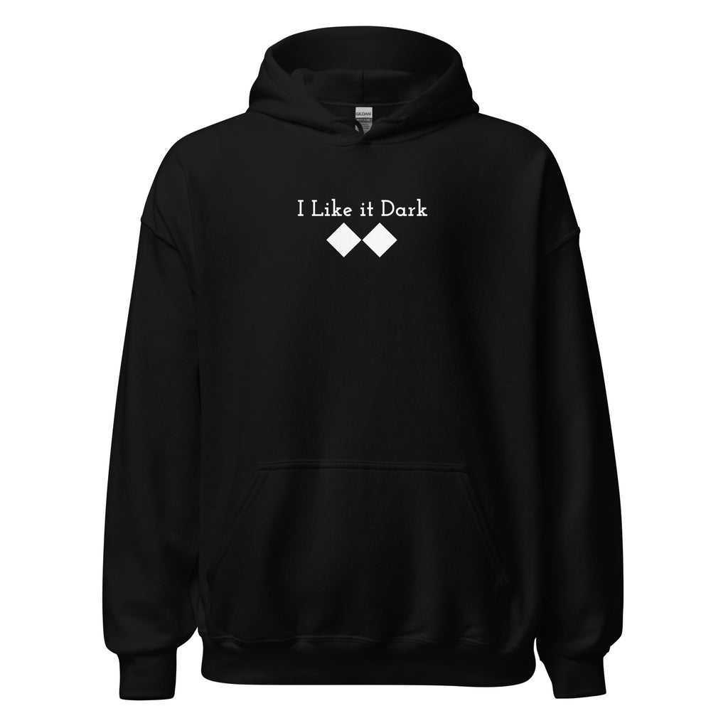 Unisex Hoodie ( I Like it Dark )