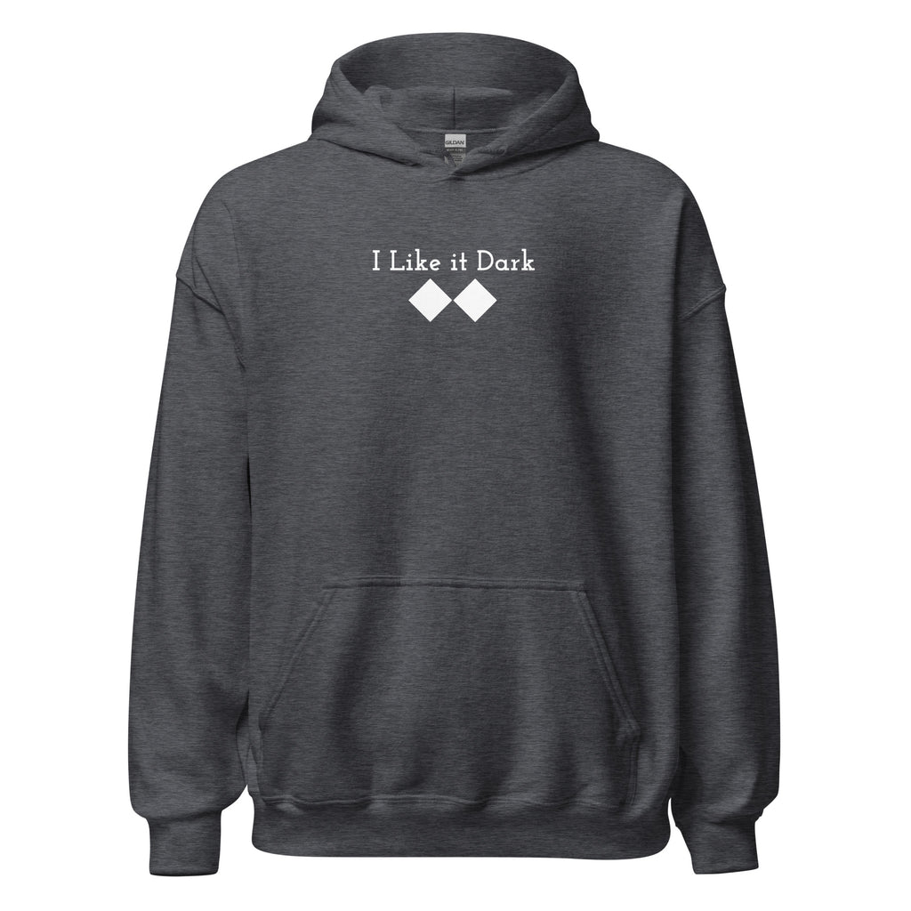 Unisex Hoodie ( I Like it Dark )