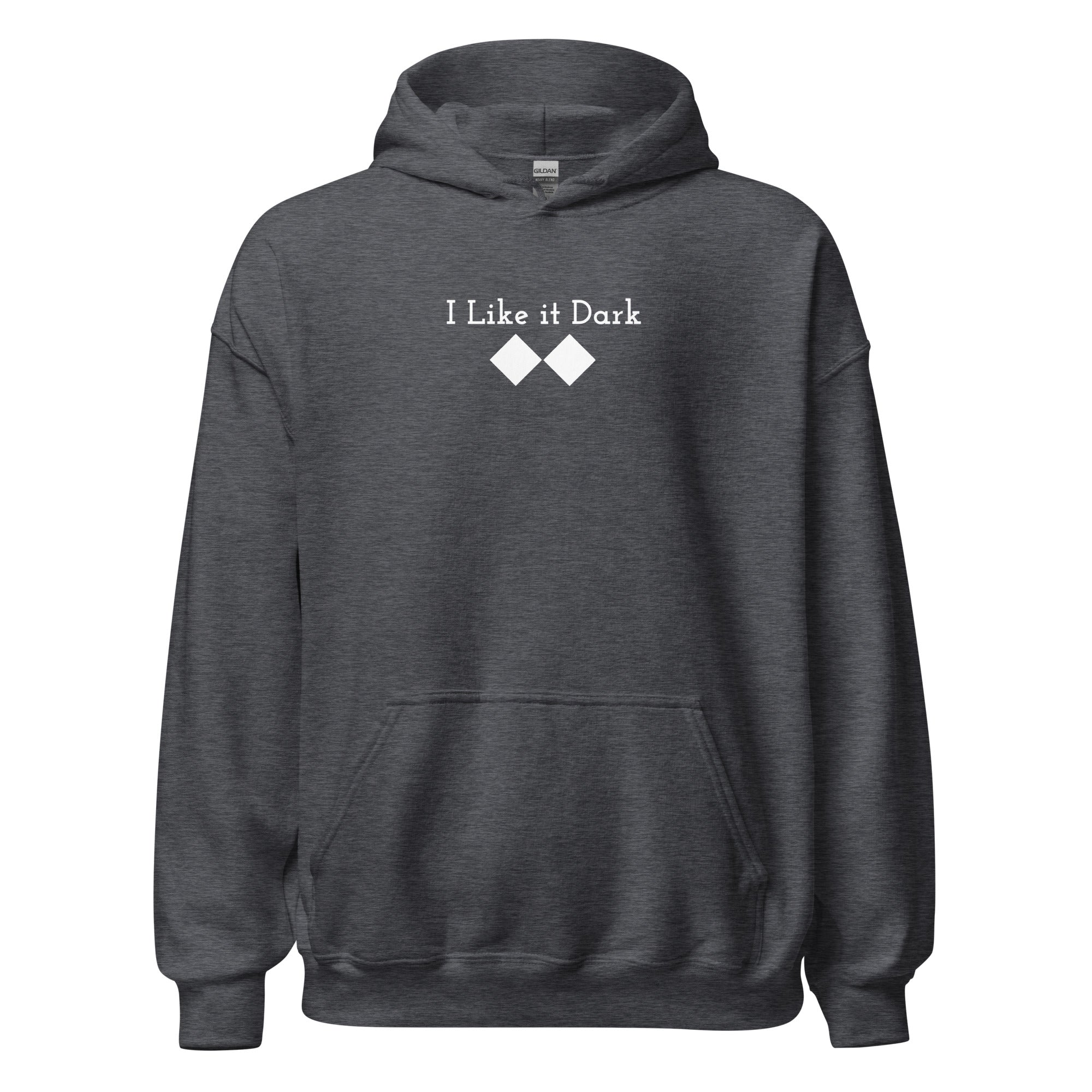 Unisex Hoodie ( I Like it Dark )