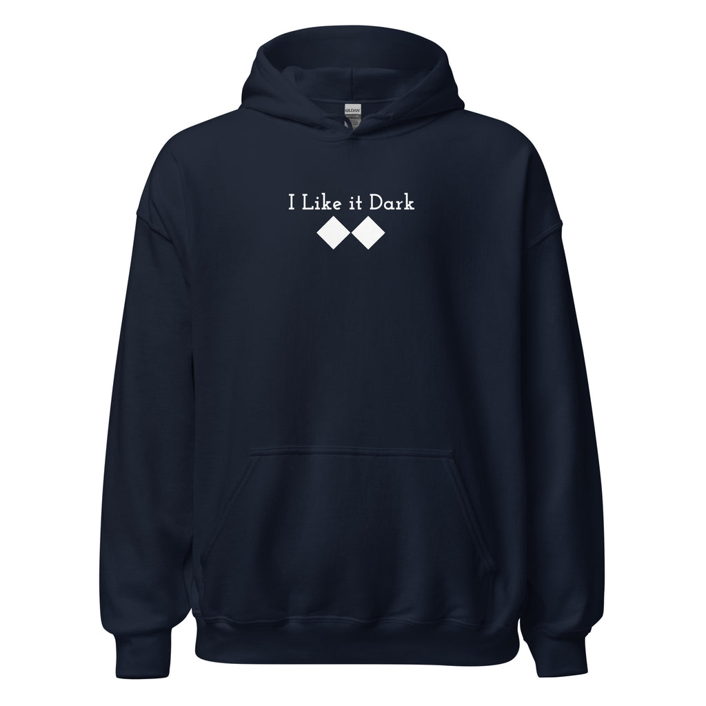 Unisex Hoodie ( I Like it Dark )