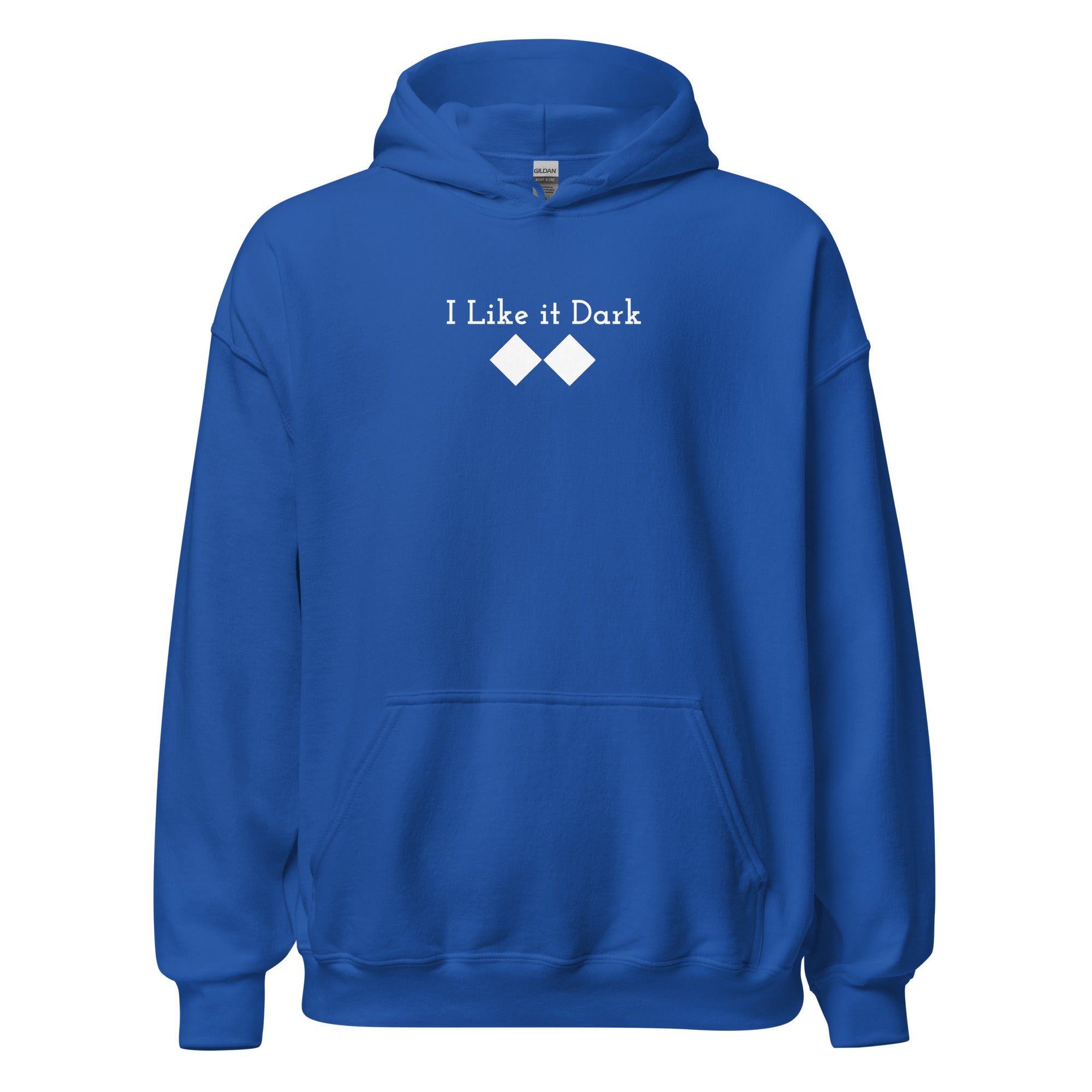 Unisex Hoodie ( I Like it Dark )
