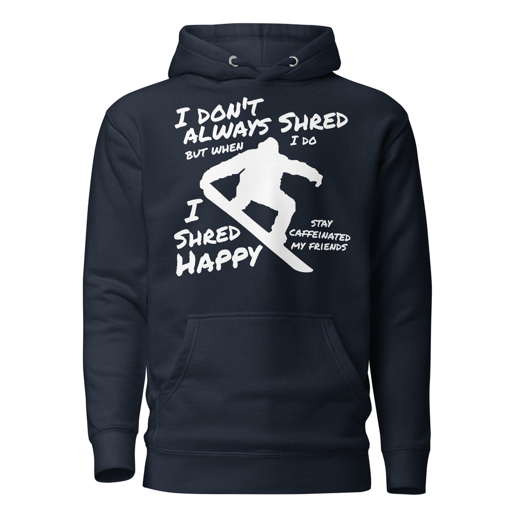 Unisex Hoodie ( Shred Happy, Stay Caffeinated )