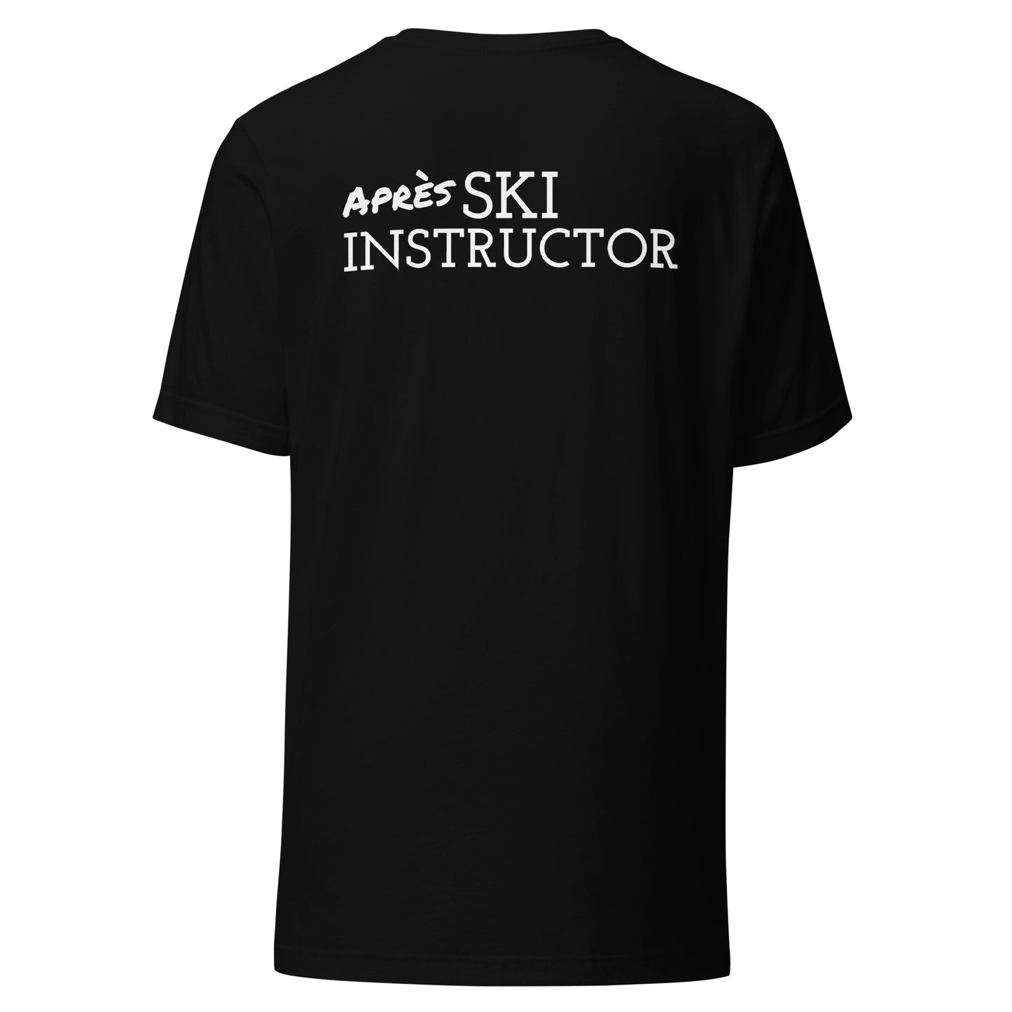 Unisex t-shirt (Apres Ski Instructor)