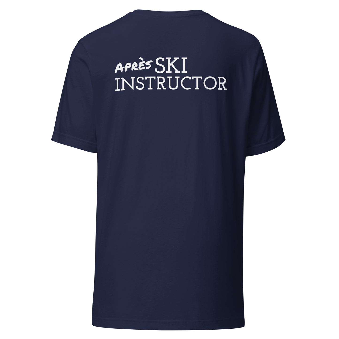 Unisex t-shirt (Apres Ski Instructor)