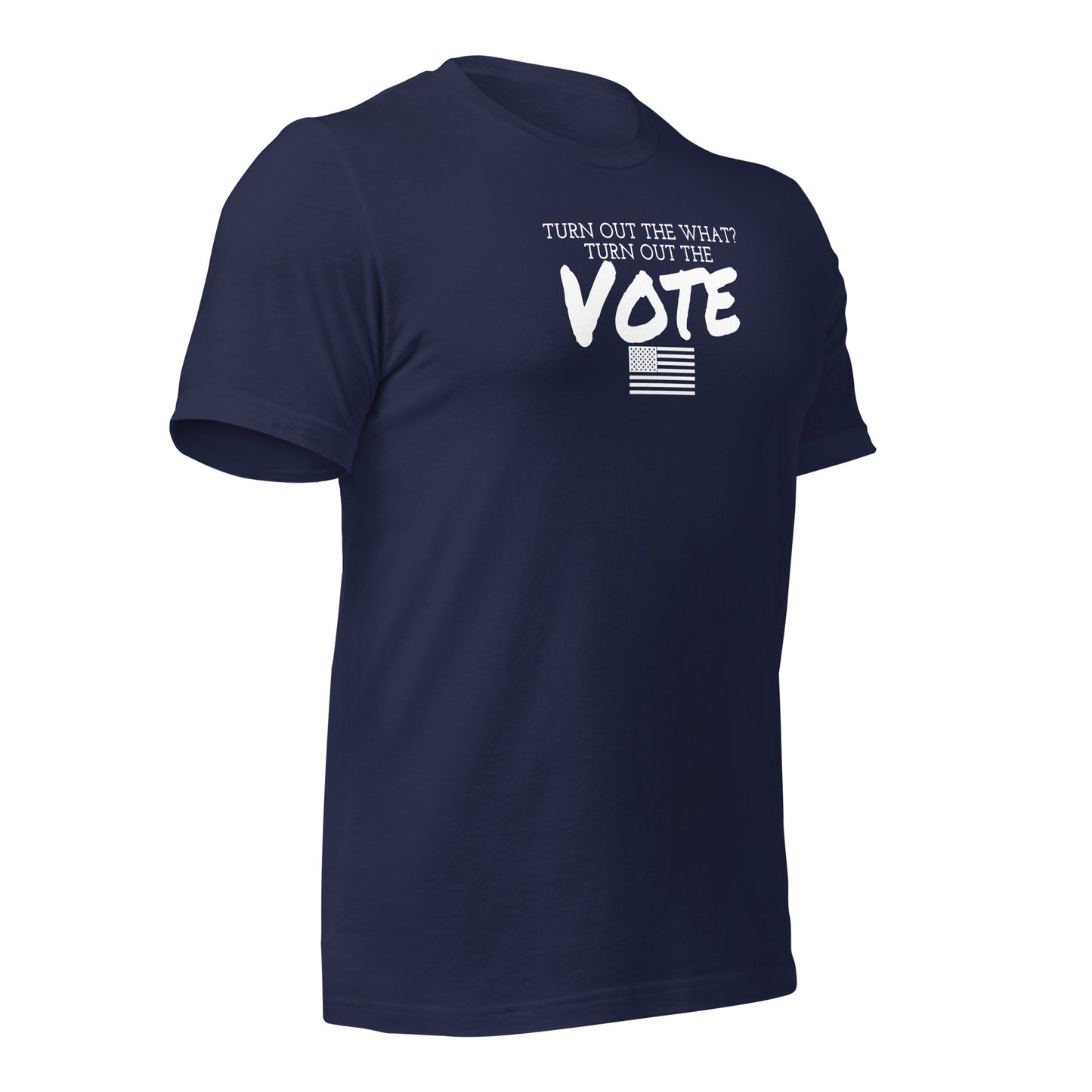 Unisex t-shirt (Vote, Turn Out the Vote)