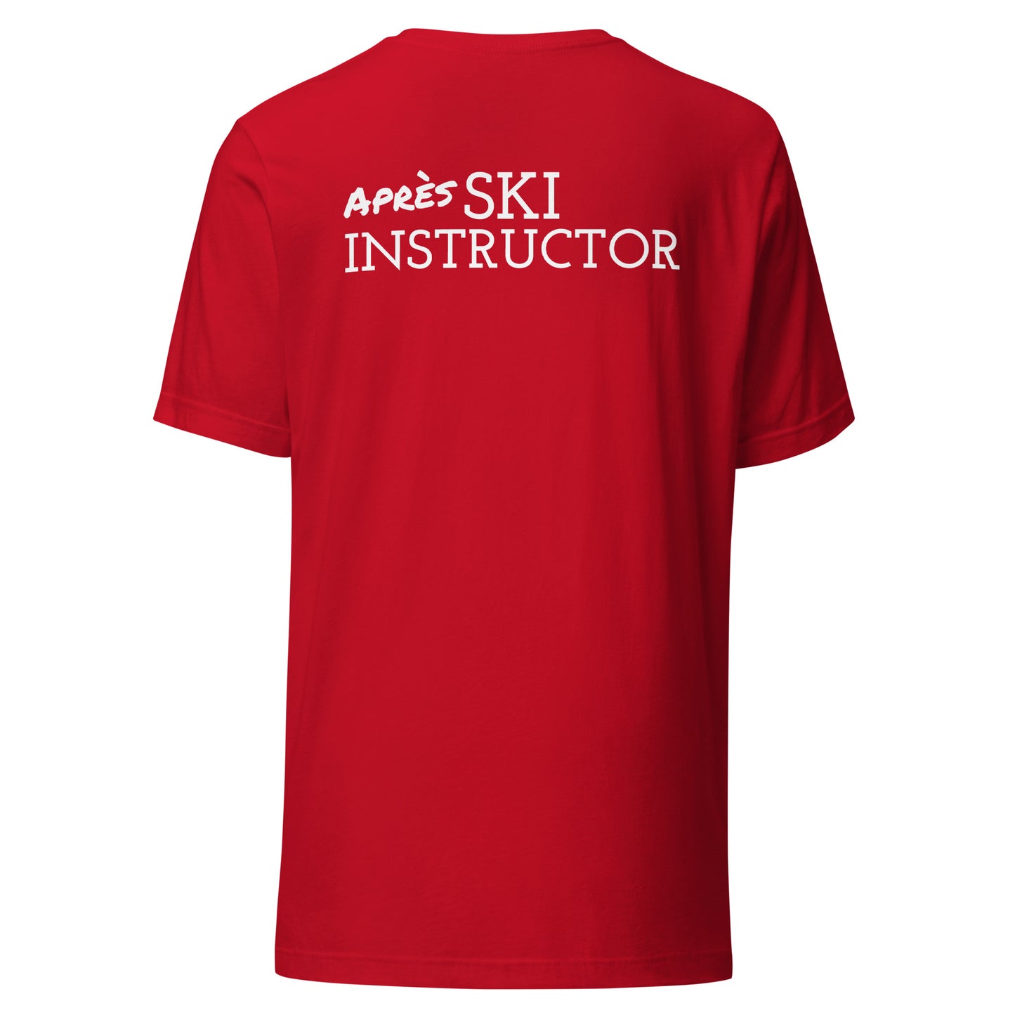 Unisex t-shirt (Apres Ski Instructor)