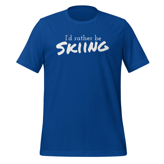 Unisex t-shirt (I'd Rather Be Skiing)